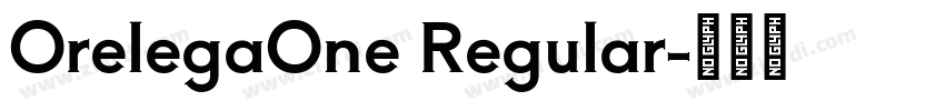 OrelegaOne Regular字体转换